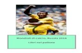 mondiali calcio 2018 - Le biblioteche RIAPRONO! · Nel fango del dio pallone Milano, 2000 Attraverso le pagine del libro-confessione di Petrini assistiamo agli allenamenti, viviamo