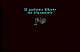 Il primo libro...7 Nel 1942, a vent’anni, Pier Paolo Pasolini pubbli ca Poesie a Casarsa, il suo primo libro: una rac colta di quattordici poesie scritte nel dialetto di Casarsa