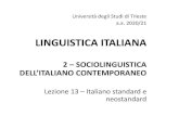 LINGUISTICA ITALIANA · 2020. 12. 1. · La distinzione di una varietà standard e di una varietà neostandardè stata una svolta decisiva per la linguistica e per l’insegnamento