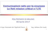 Comunicazioni radio per la sicurezza Le Reti mission critical e l’LTE · 2018. 5. 4. · Il «Servizio radio» dei Vigili del Fuoco risulta attivo dalla fine degli anni ‘40 con