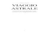 Gianpiero Vassallo VIAGGIO ASTRALEIL PIANO ASTRALE 11 ENTIT À, INSETTI, ABITATORI 11 CONDIZIONI IN CUI PUÒ VERIFICARSI UNO SDOPPIAMENTO 12 SDOPPIAMENTO VOLONTARIO E ISTINTIVO 15