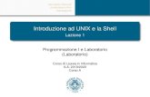 Introduzione ad UNIX e la Shell - Lezione 1didawiki.cli.di.unipi.it/lib/exe/fetch.php/informatica/...La shell presente sui primi sistemi Unix. bash: shell di default per gli utenti