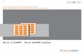 Eco 120M Eco 60M style · 2020. 7. 9. · EUROCODE 1 (EN 1991-1) Effetti su strutture portanti EN 13501 Resistenza al fuoco dei componenti e dei materiali costruttivi ... locali o