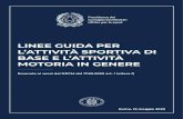 LINEE GUIDA PER L’ATTIVITÀ SPORTIVA DI BASE E L’ATTIVITÀ MOTORIA IN GENERE … · 2020. 5. 23. · la collaborazione del Politecnico di Torino, sentita la Federazione Medico