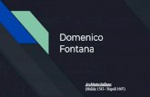 Fontana Domenico - liceopeanomonterotondo.edu.it · Domenico Fontana nato nel 1543 a Melide nei pressi di Napoli è stato un architetto italiano originario dell'odierno Canton Ticino.