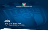 FIGC-SGS Policy per la tutela dei minori 2 · 2021. 3. 1. · Posta la responsabilità comune e condivisa nella tutela dei minori, FIGC e SGS incoraggeranno e supporteranno in modo