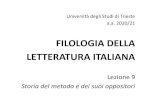 FILOLOGIA DELLA LETTERATURA ITALIANA · 2020. 11. 25. · culmine con la Storia della letteratura italiana di De Sanctis (1870), nasce la Scuola storica: lo studioso deve accertare