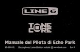 Manuale del Pilota di Echo Park - Line 6€¦ · è stato danneggiato in uno dei seguenti modi: ... L'ascolto prolungato ad alti livelli di volume può causare perdita e/o danni irreparabili