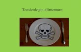 Tossicologia alimentare...Mozaffarian D et al. N Engl J Med 2006;354:1601-1613 Cancerogeni Arsenico, cadmio, cromo, nichel • Fibre e pellicole – Amianto – Protesi • Azione