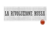 La rivoluzione russa - Istituto Comprensivo Giuseppe Catalfamo · 2020. 5. 1. · la rivoluzione di febbraio febbraio 1917: la duma esautora il sovrano e forma un governo provvisorio