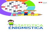 STATISTICA ENIGMISTICA · 2017. 3. 3. · ENIGMISTICA. 2 aiuta le infografiche ad arrivare alla sezione web del sito Istat visualizzazioni. In questa sezione sono raccolti e resi