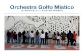 Orchestra Golfo Mistico - Musicheria.Net · 2019. 3. 23. · lingua italiana e per i quali la Musica rappresenta il linguaggio per raccontarsi e per dialogare, ... pop, rap e composizioni