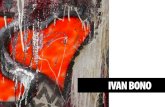 IVAN BONOIVAN BONO Ivan Bono è artista nato in Piemonte nel 1973 spazia dalla pittura alla scultura alla musica con naturale disinvol-tura. Poco più che bambino a casa dell’ amico