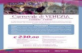 Carnevale di VENEZIA...Carnevale di VENEZIA 1a Partenza - DAL 3 AL 5 FEBBRAIO 2018 2a Partenza - DAL 10 AL 12 FEBBRAIO 2018 3 GIORNI - 2 NOTTI Le origini del Carnevale di Venezia sono