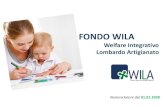 FONDO WILA - Cisl Lombardia...In caso di non autosufficienza temporanea, il Piano sanitario garantisce il rimborso delle spese sanitarie o l’erogazione di servizi di assistenza per
