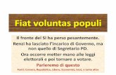 Fiat voluntas populi - Don Chisciotte anno zeroalma; L’Italicum esiste dal maggio 2015) non è chiaro: se e quanto quelle stesse forze siano disponibili ad accordarsi su una nuova