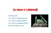Le rocce e i minerali · 2020. 4. 17. · Processo subito dai sedimenti che li trasforma in rocce. Sedimenti incoerenti chiamati clasti • Azione meccanica compattazione • Azione