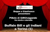 Buffalo Bill e gli Indiani a Torino (1) - Cisl Piemonte · 2020. 4. 20. · Sommeiller e corso Peschiera diretti al terreno della terza Piazza d’ Armi: 40.000 metri quadri dati