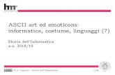 ASCII art ed emoticons: informatica, costume, linguaggi (?) · 2019. 9. 18. · G.A. Cignoni - hmr.di.unipi.it G.A. Cignoni – Storia dell’Informatica 2/26 contenuti L’informatica