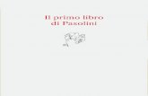 Il primo libro - Ronzani Editore · 2020. 10. 21. · Casarsa della Delizia, il paese del Friuli occiden tale di cui era originaria la madre. Un piccolo libro senza particolari raffinatezze