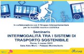 Seminario INTERMODALITÀ TRA I SISTEMI DI TRASPORTO SOSTENIBILE …BICI... · 2015. 3. 14. · 1 bici - biglietto uguale al costo per passeggero.2 bici a vettura-prenotazione obbligatoria