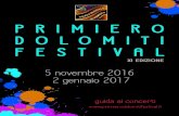PRIMIERO DOLOMITI FESTIVAL · 2016. 12. 7. · Il Festival vuole continuare a rappresentare un arricchimento culturale per tutto il territorio, indirizzato in particolare agli abi-tanti