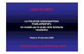 CASO CLINICO - Salute...2008/12/10  · • 2000 ampullectomia chirurgica per residuo non eradicabile endoscopicamente • 2006 resezione duodeno-digiunale per polipo sessile piatto