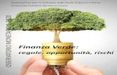 Finanza Verde - Università Cattolica del Sacro Cuore · 2020. 3. 18. · finanza sostenibile è avvenuto finora all’interno di un quadro di regole lacunoso e incerto. La classificazione