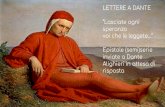 LETTERE A DANTE “Lasciate ogni speranza voi che le leggete…”...Caro Dante Alighieri, ti scrivo questa lettera anche se non mi puoi rispondere. Tutte le volte che in video lezione