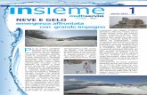 NEVE E GELO - Viva Servizi · 2013. 2. 1. · il passaggio degli spazzaneve. In montagna, per raggiungere i complessi aziendali bloccati dal gelo o dalla mancanza di ener-gia elettrica,