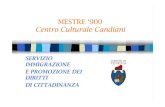 MESTRE ‘900 Centro Culturale Candiani - Album di Venezia · 2008. 4. 4. · e società multietnica per diffondere, grazie alla radio e ai media, una maggiore consapevolezza in materia