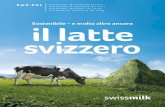 Sostenibile – e molto altro ancora il latte svizzero · 2020. 9. 17. · mucche è prodotto in Svizzera. Si tratta prin cipalmente di foraggio grezzo naturale – ossia erba, fieno,