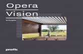 Catalogue Opera, Vision · 2020. 7. 16. · Pratic Hi-Pergolas Optional Raso Raso è la tenda perimetrale studiata per completare la pergola bioclimatica Opera. Perfettamente inserita