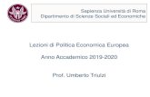 Lezioni di Politica Economica Europea Anno Accademico ......Sapienza Università di Roma Dipartimento di Scienze Sociali ed Economiche Lezioni di Politica Economica Europea Anno Accademico