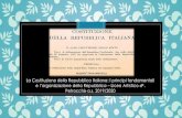 La Costituzione della Repubblica Italiana: I principi fondamentali e … · 2021. 3. 11. · Parte Seconda –Ordinamento della Repubblica (Artt. 55 –139) La seconda parte della