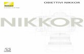 OBIETTIVI NIKKOR - Nital.it · 2011. 2. 21. · fuoco di 0,28 m. 18 mm 76° 55 mm 28°50' AF-S DX NIKKOR 18-55 mm f/3.5-5.6G VR DX Con un notevole potere risolvente e la tecnologia