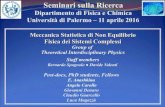 Seminari sulla Ricerca - unipa.itBernardo Spagnolo Davide Valenti Seminari sulla Ricerca Dipartimento di Fisica e Chimica Università di Palermo – 11 aprile 2016 Post-docs, PhD students,