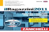 ilRagazzini2011 - Zanichelli · 2013. 3. 6. · ilRagazzini2011 di Giuseppe Ragazzini INGLESE DIZIONARIO DICTIONARY INGLESE ITALIANO ITALIAN ENGLISH ilRagazzini2011 INGLESE • oltre