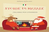 STORIE DI NATALE · 2021. 1. 4. · Questo libro è una raccolta di storie di Natale in italiano pubblicate sul sito italiano-bello.com. Le storie sono scri?e per persone che stanno