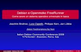 Debian e Openmoko FreeRunner...Debian e Openmoko FreeRunner Come avere un sistema operativo universale in tasca Joachim Breitner, Luca Capello, Philippe Kern, Jan Lübbe Debian FreeSmartphone.Org