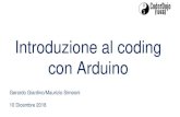 Introduzione al coding · 2019. 1. 20. · Introduzione al coding con Arduino Gerardo Giardino/Maurizio Simeoni 10 Dicembre 2018