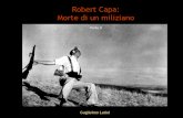 Robert Capa: Morte di un miliziano - mediastudies.itLa foto ebbe notorietà mondiale quando fu pubblicata a p. 19 di “Life” il 12 luglio 1937 (accanto alla pubblicità di una brillantina),