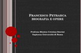 Francesco Petrarca biografia e opere - uniroma1.it · 2020. 12. 12. · 18 e il 19 luglio 1374: muore ad Arquà . ... ascesa al monte Ventoso -Seniles, 126 epistole, 17 libri -Sine