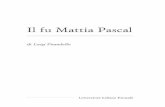 Il fu Mattia Pascal - Istituto E. Mestica Macerata...Luigi Pirandello - Il fu Mattia Pascal 16-23. Dopo un esordio costituito dalla voce dell’io monolo-gante che si alza dal testo