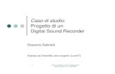 Caso di studio · 2008. 11. 26. · Giacomo Gabrielli, corso di "Ingegneria dei Sistemi Software", A.A. 2007/2008 1 Caso di studio : Progetto di un Digital Sound Recorder Giacomo