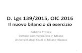 Roberta Provasi Dottore Commercialista in Milano Università ......D. Lgs 139/2015, OIC 2016 Il nuovo bilancio di esercizio Roberta Provasi Dottore Commercialista in Milano Università