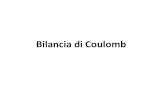 Bilancia di Coulomb · 2014. 4. 2. · Legge di Coulomb Il modulo |F| della forza che una carica puntiforme q 1 esercita su un’altra carica puntiformeq 2 è direttamente proporzionale