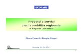 Elena Foresti, Giorgio Stagni in Regione Lombardia ...Milano - Treviglio (2007) • Completamento Passante ferroviario - ramo Rogoredo (2008) • Alta velocità Milano – Bologna