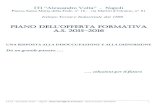 PIANO DELL’OFFERTA FORMATIVA a.s. 2015-2016I.T.I.S. “Alessandro Volta” – Napoli - Piano dell’Offerta Formativa - Anno Scolastico 2015/2016 2 1. PRESENTAZIONE 4 1.1 Il P.O.F.
