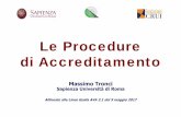 Le Procedure di Accreditamento - uniroma1.it · 2017. 10. 17. · Le Procedure di Accreditamento Massimo Tronci Sapienza Università di Roma Allineate alle Linee Guida AVA 2.1 del